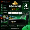 Forever VIP2 3 Mois – Renouvellement Serveur par Serial Number 1 Forever VIP2 3 Mois